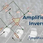 Beneficios y Aplicaciones de la RF en un Amplificador Inversor: Para Qué Sirve y Cómo Funciona